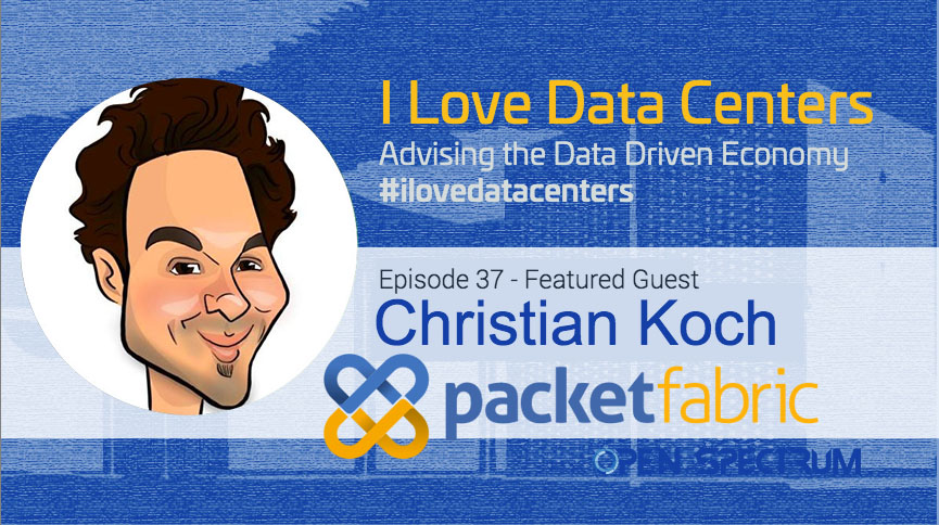 All Things Data Center Interconnection- Episode 037 – Christian Koch